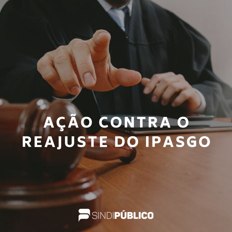 Sindipúblico ingressa com ação na Justiça contra o reajuste de 21,56% no Plano de Saúde do Ipasgo